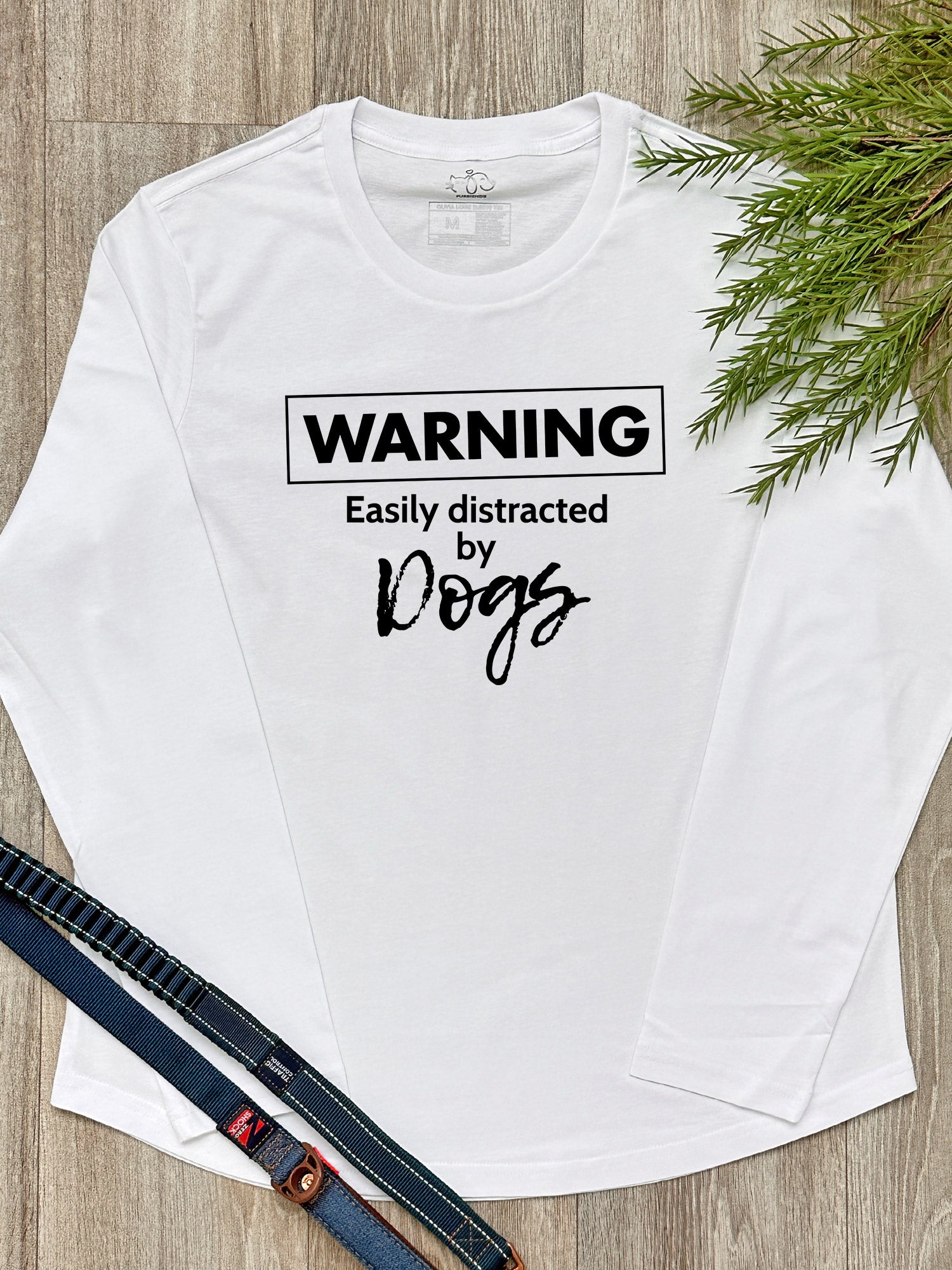 Warning. Easily Distracted By Dogs Olivia Long Sleeve Tee