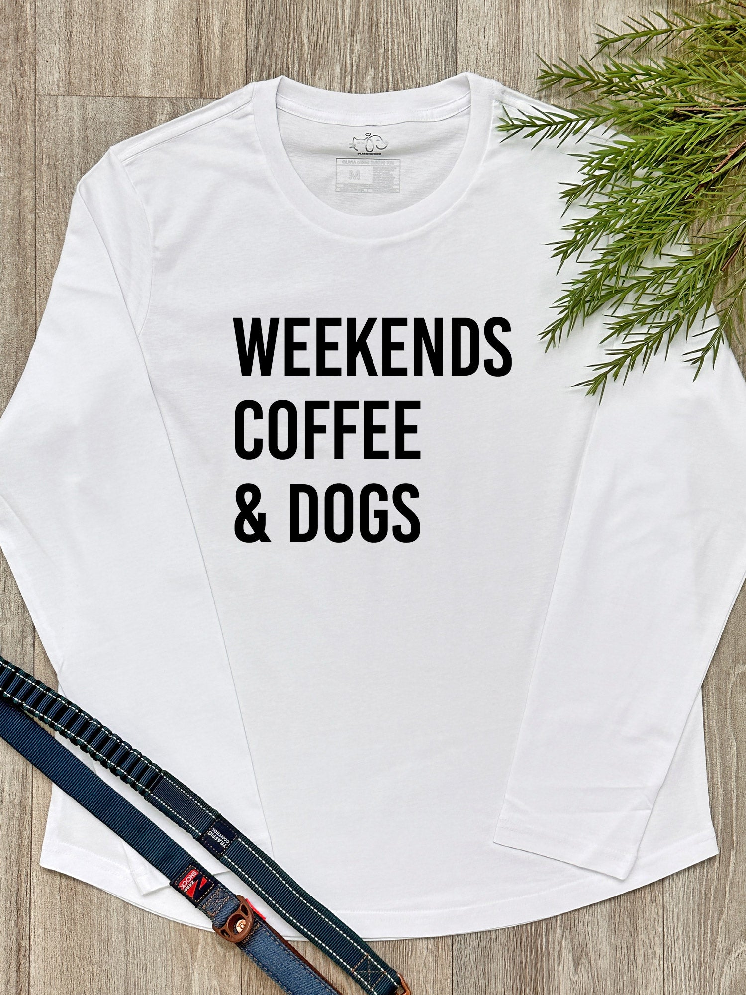 Weekends Coffee & Dogs Olivia Long Sleeve Tee