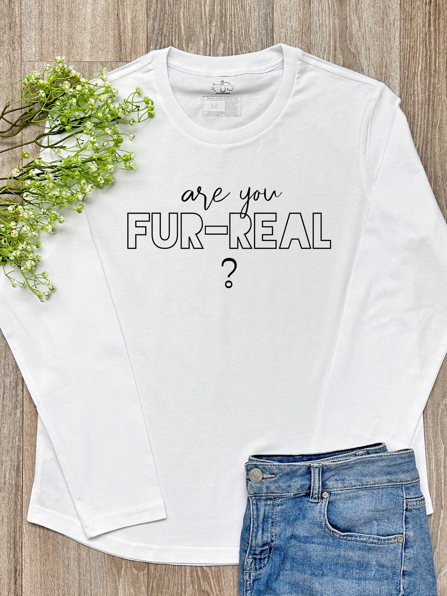 Are You Fur-Real? Olivia Long Sleeve Tee