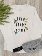Talk Birdy To Me Olivia Long Sleeve Tee