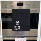 Live Life In The Meow Tea Towel