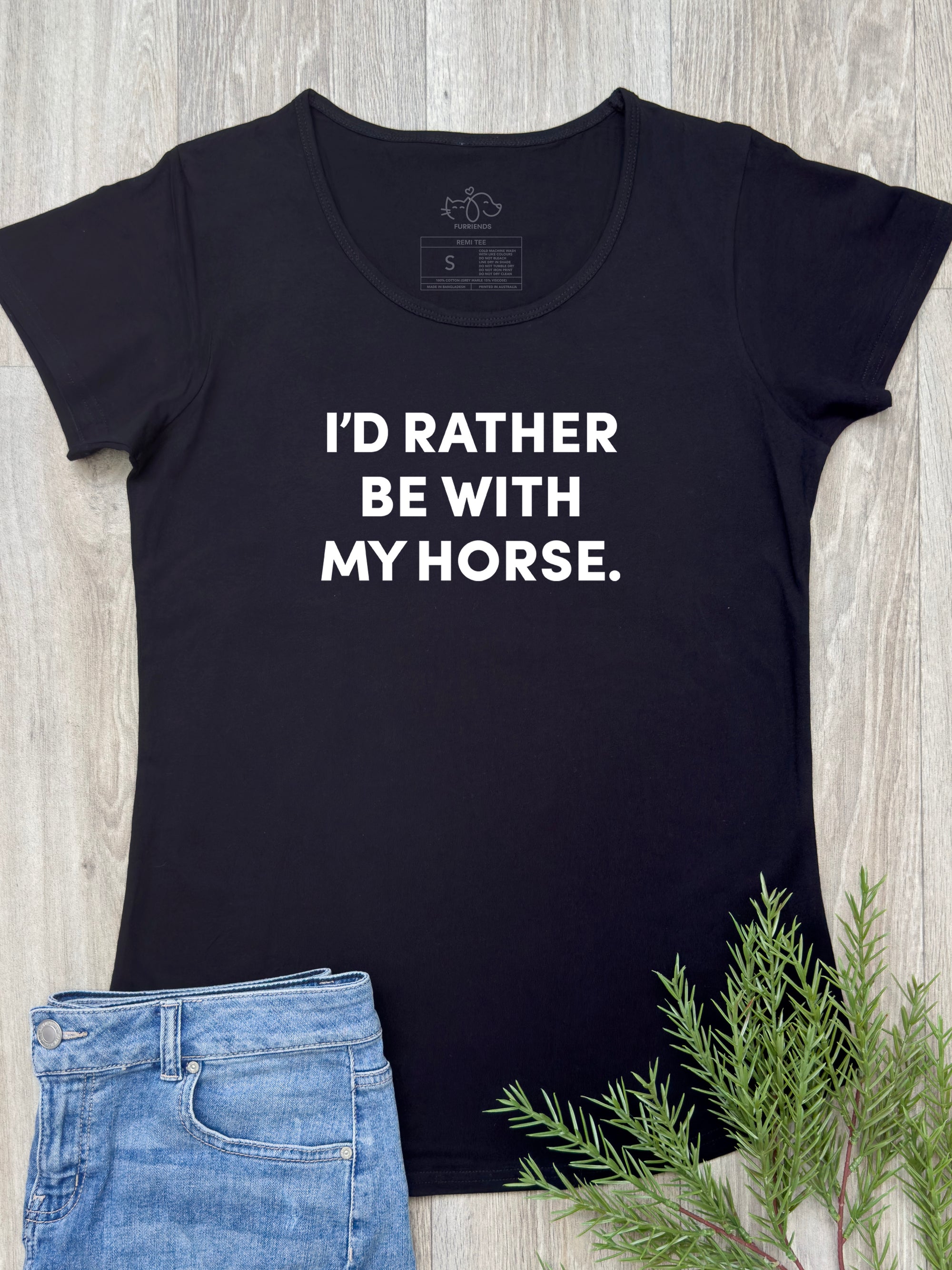 I'd Rather Be With My Horse. Remi Women's Tee