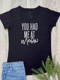 You Had Me At Meow Remi Women's Tee