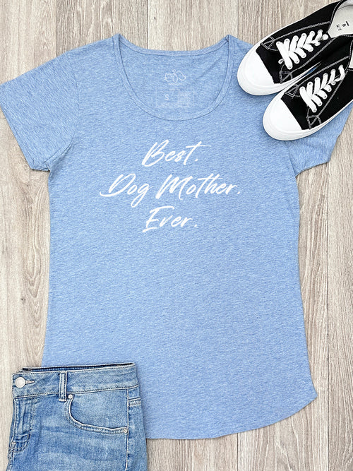 Best. Dog Mother. Ever. Remi Women's Tee