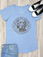In Dog We Trust Remi Women's Tee