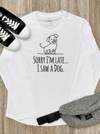 Sorry I'm Late, I Saw A Dog Olivia Women's Long Sleeve Tee