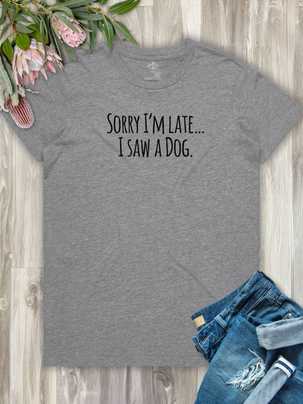 Sorry I'm Late, I Saw A Dog (Text) Ava Women's Regular Fit Tee