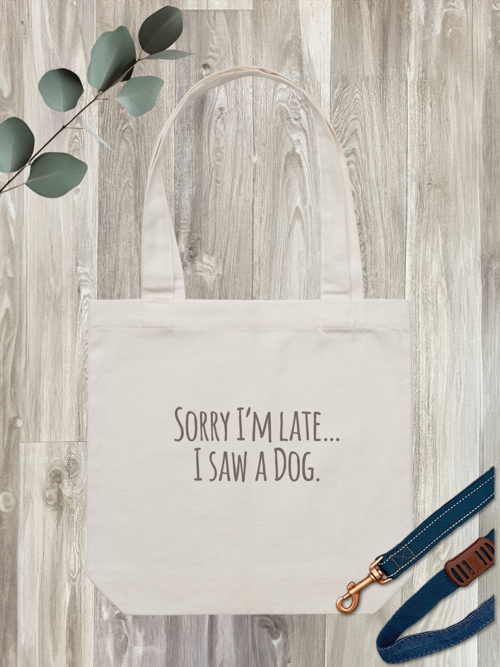 Sorry I'm Late, I Saw A Dog (Text) Edith Tote