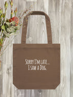 Sorry I'm Late, I Saw A Dog (Text) Edith Tote