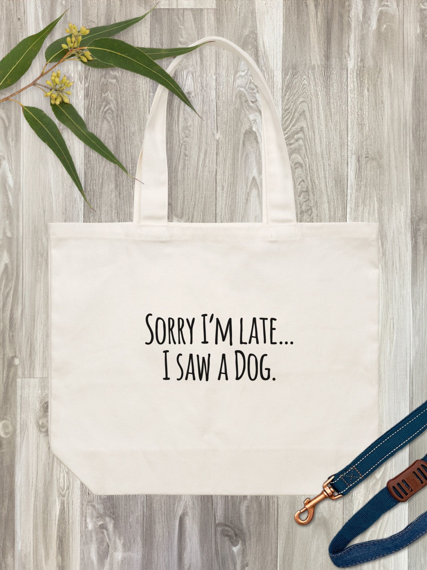 Sorry I'm Late, I Saw A Dog (Text) Stella Tote