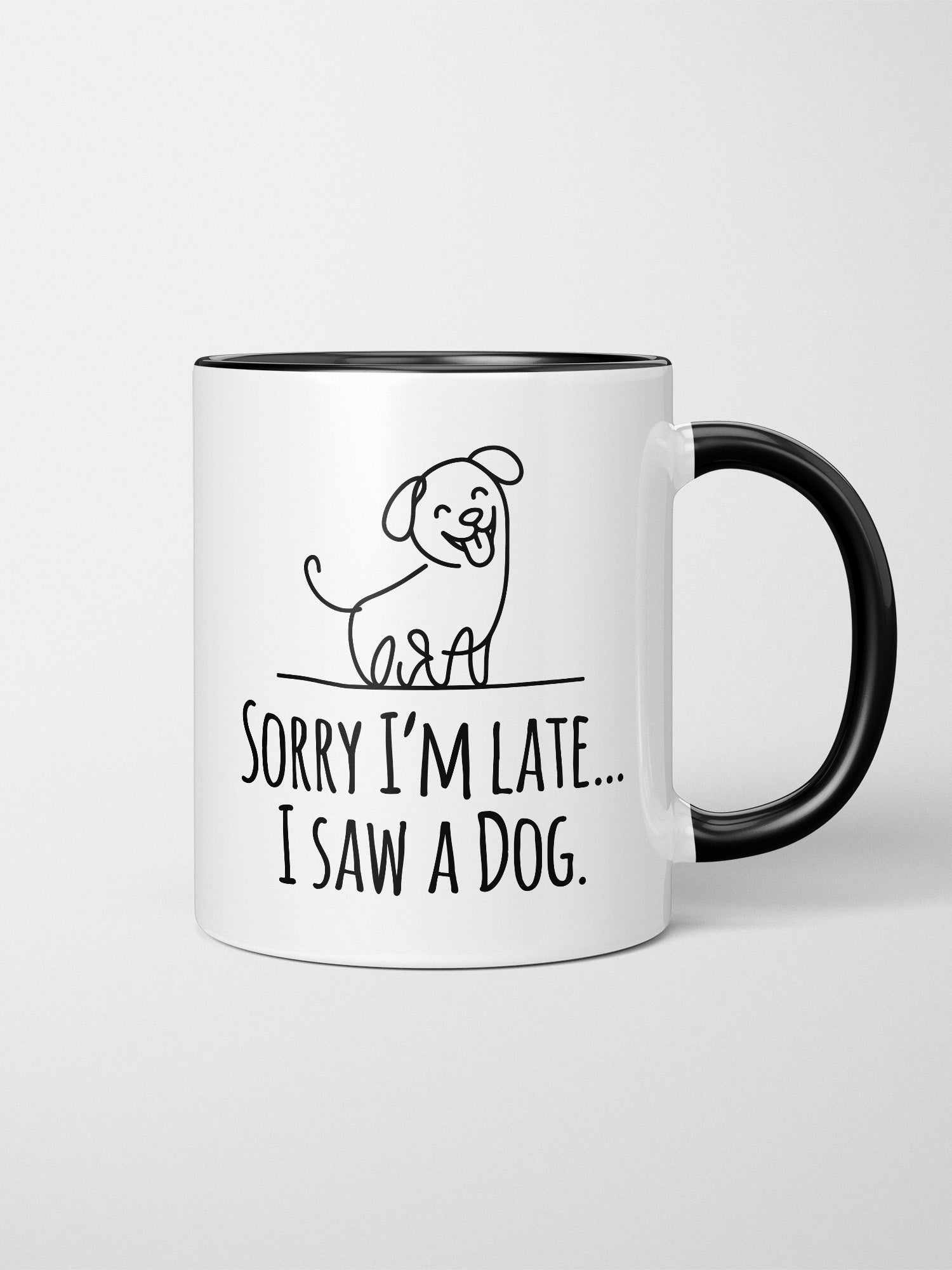 Sorry I'm Late, I Saw A Dog Ceramic Mug