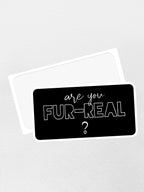 Are You Fur-Real? Sticker