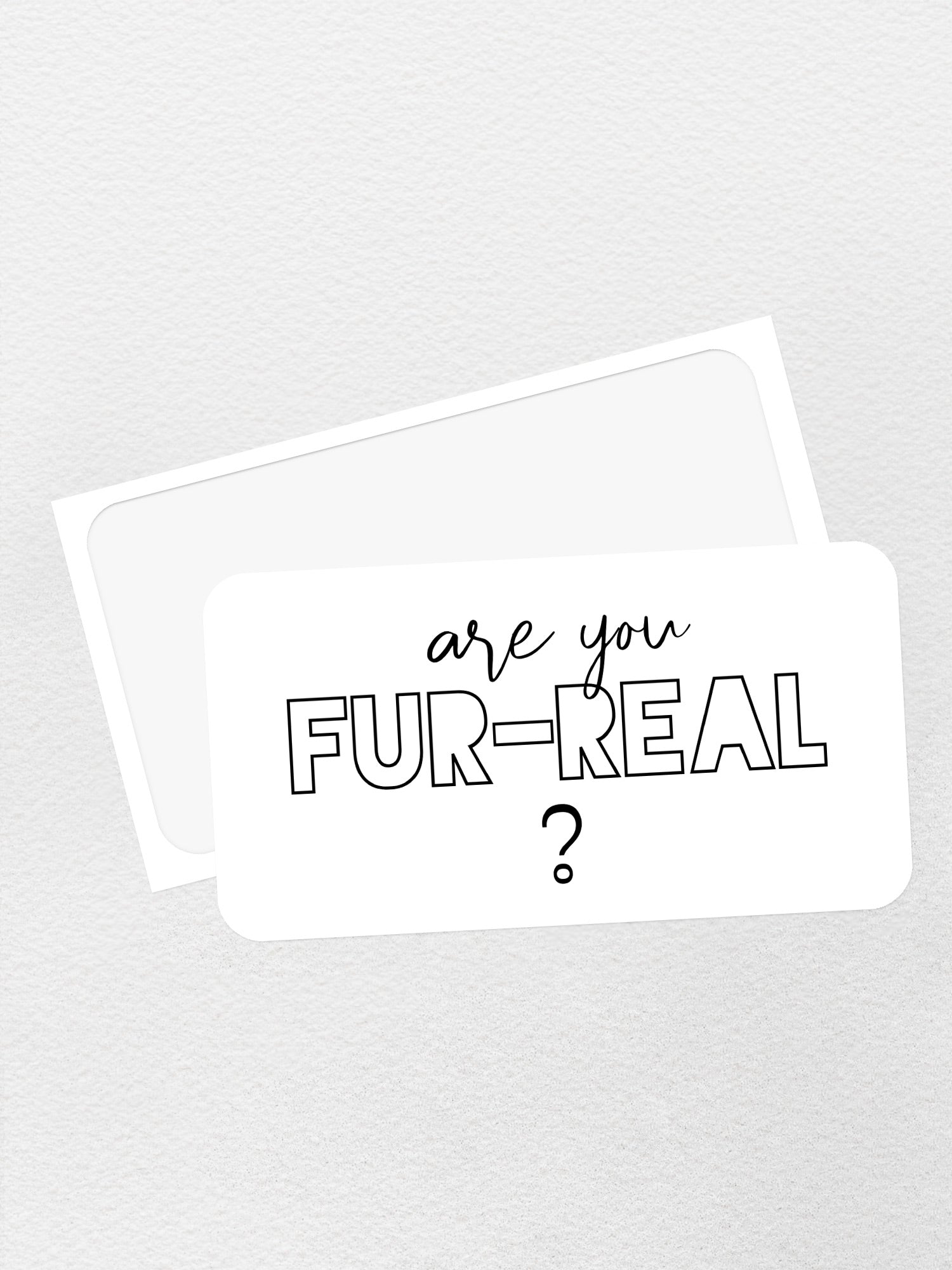 Are You Fur-Real? Sticker