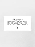 Are You Fur-Real? Sticker