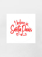 I Believe In Santa Paws Sticker