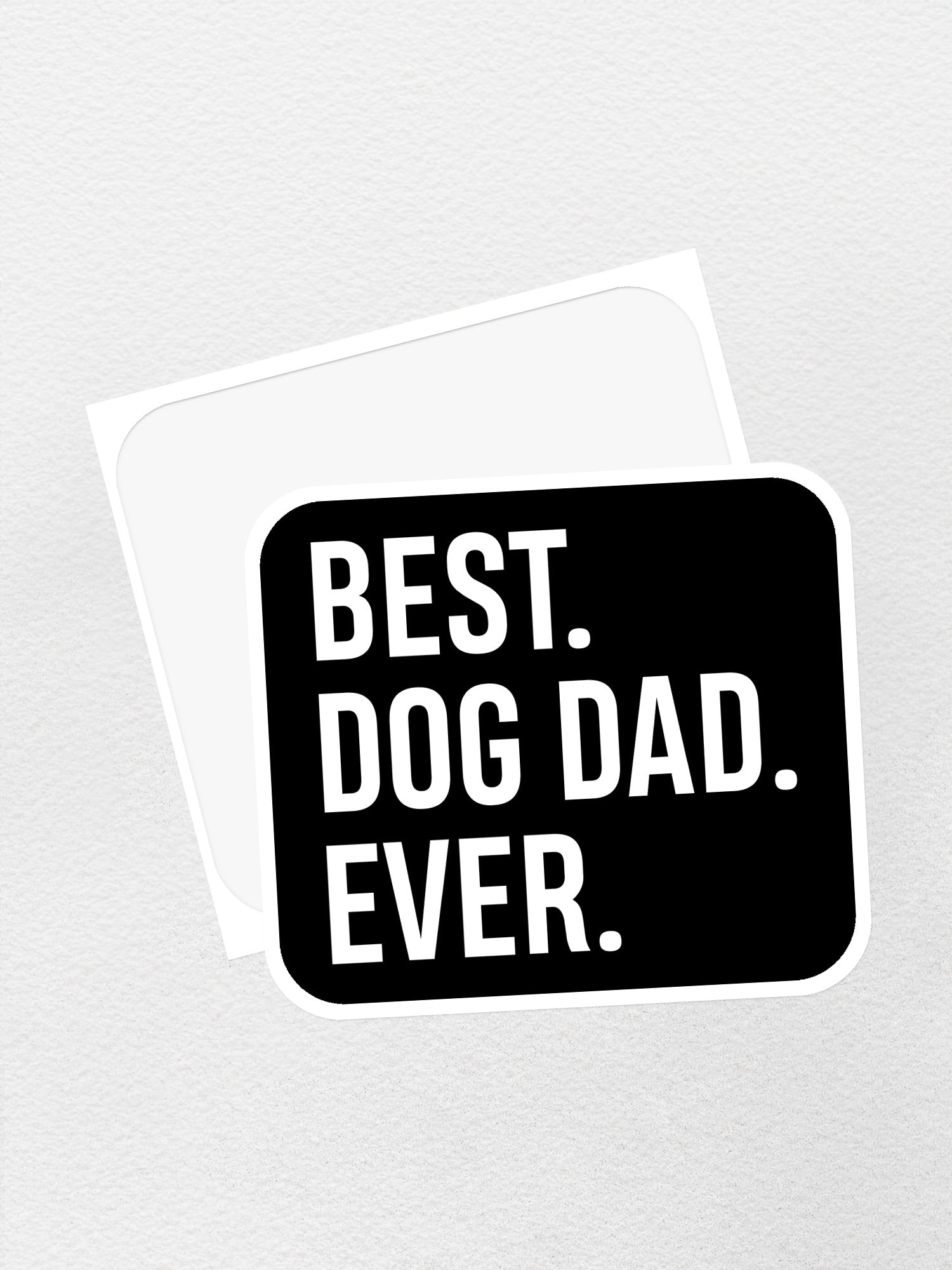 Best. Dog Dad. Ever. Sticker