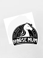 Horse Mum They Neigh I Pay Sticker