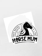 Horse Mum They Neigh I Pay Sticker