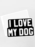I Love My Dog Sticker