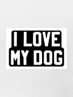 I Love My Dog Sticker