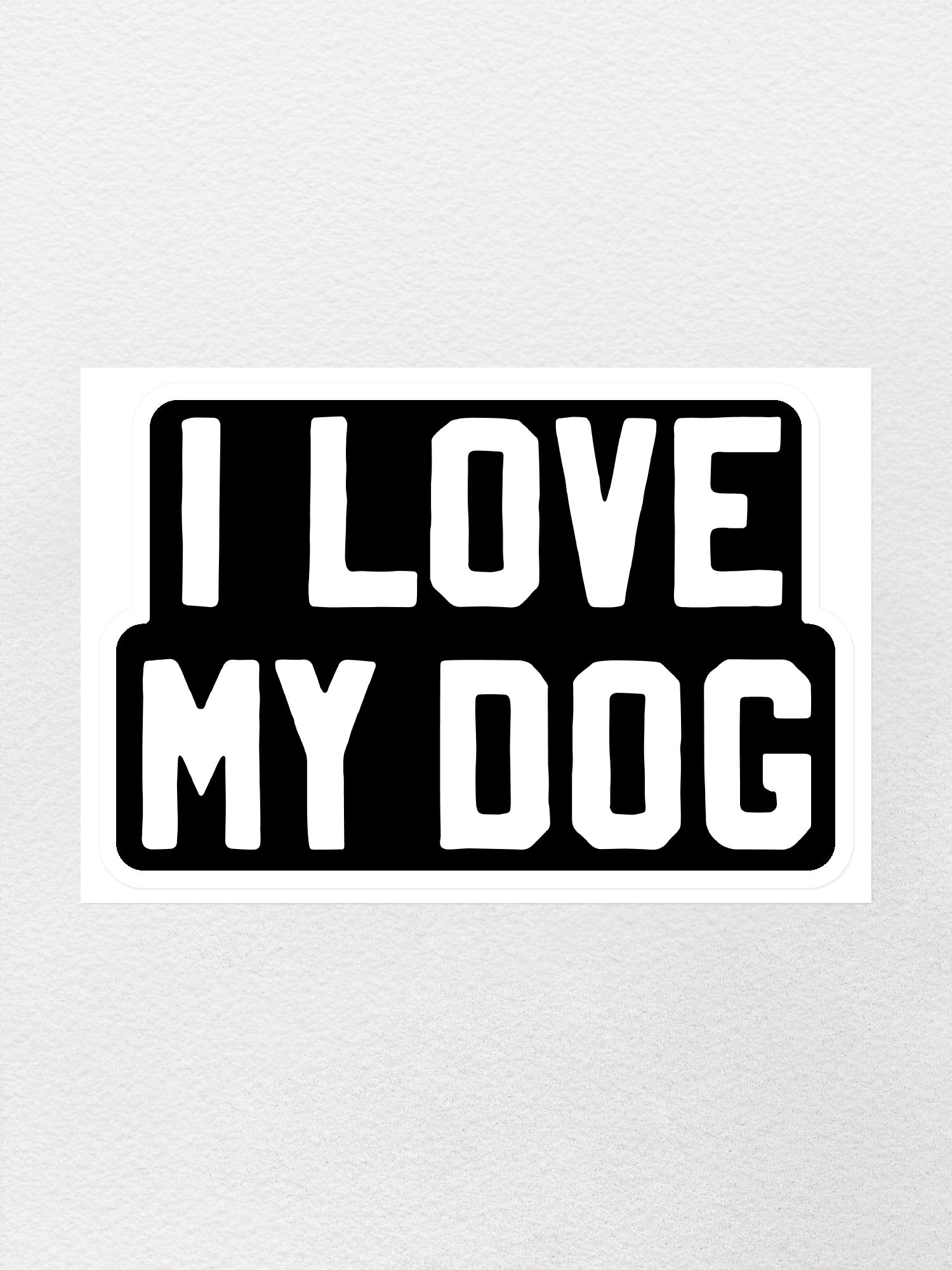 I Love My Dog Sticker