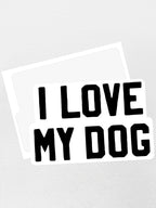 I Love My Dog Sticker
