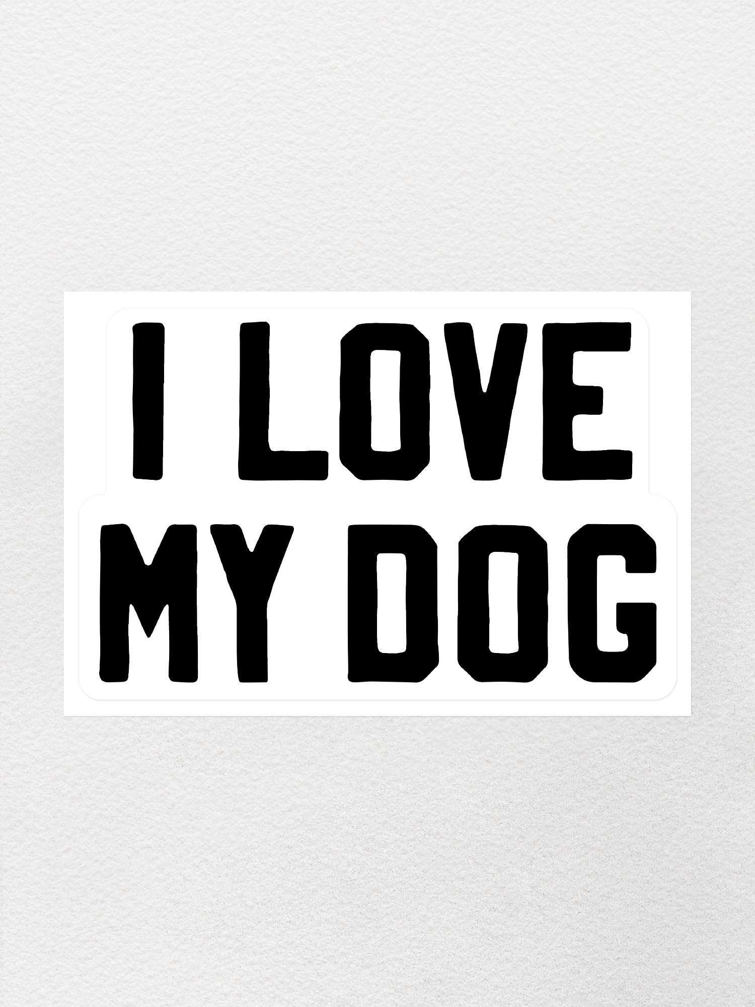 I Love My Dog Sticker