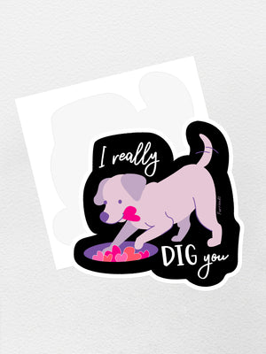 I Really Dig You Sticker