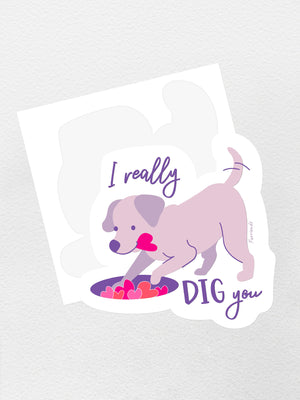 I Really Dig You Sticker