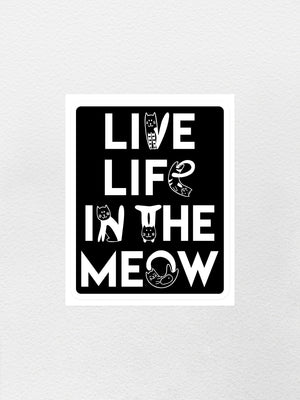 Live Life In The Meow Sticker