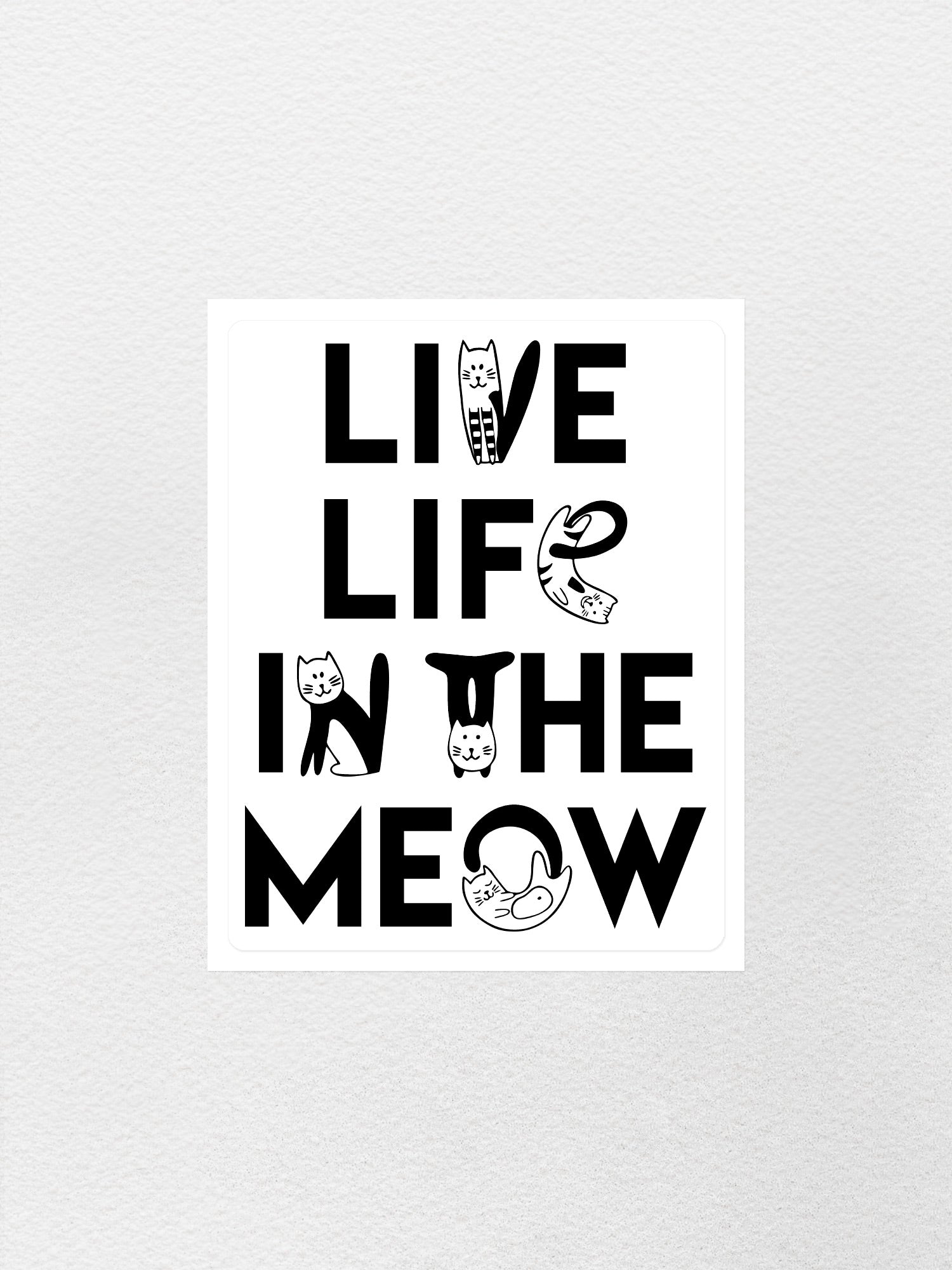 Live Life In The Meow Sticker