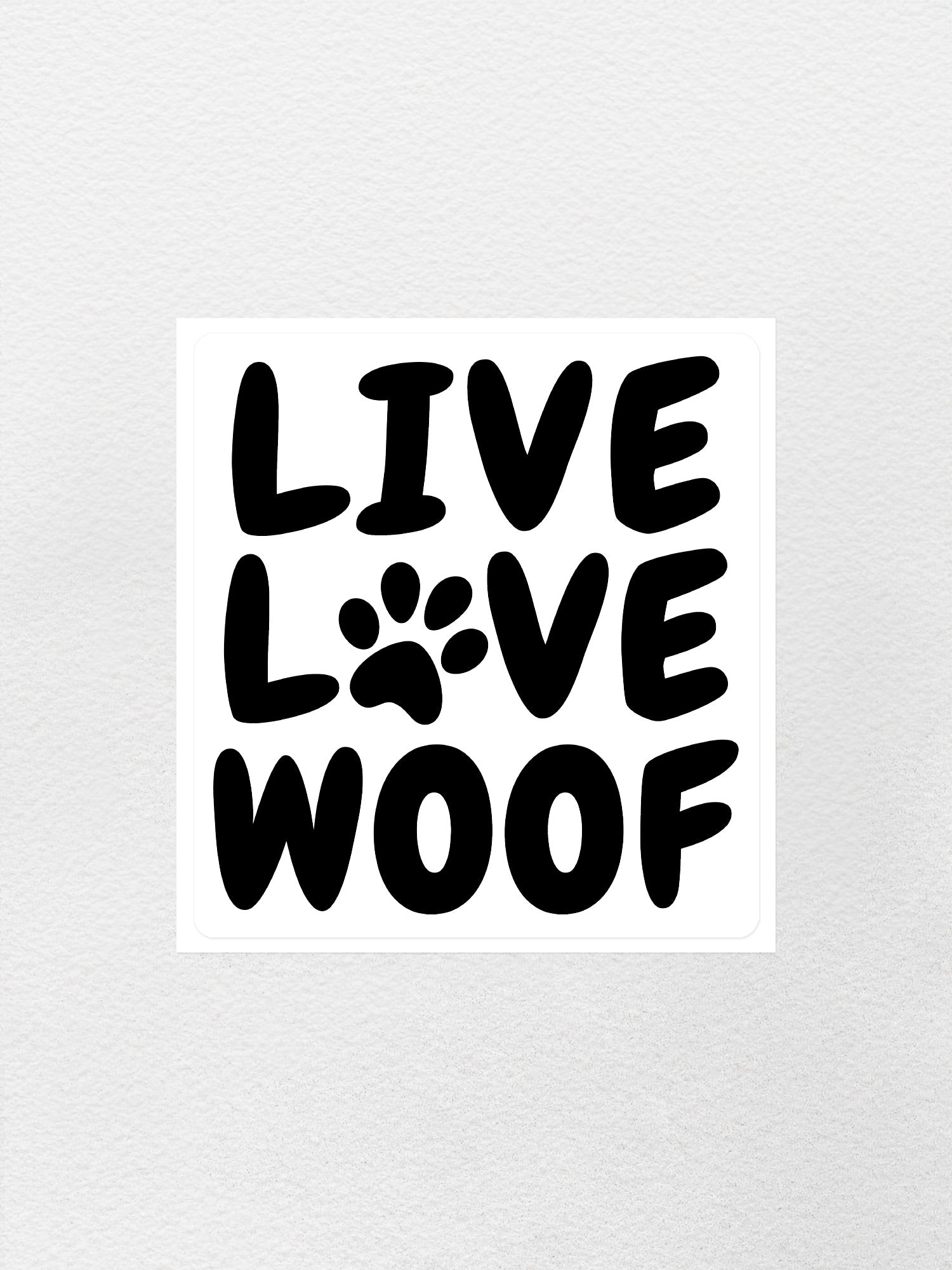 Live Love Woof Sticker