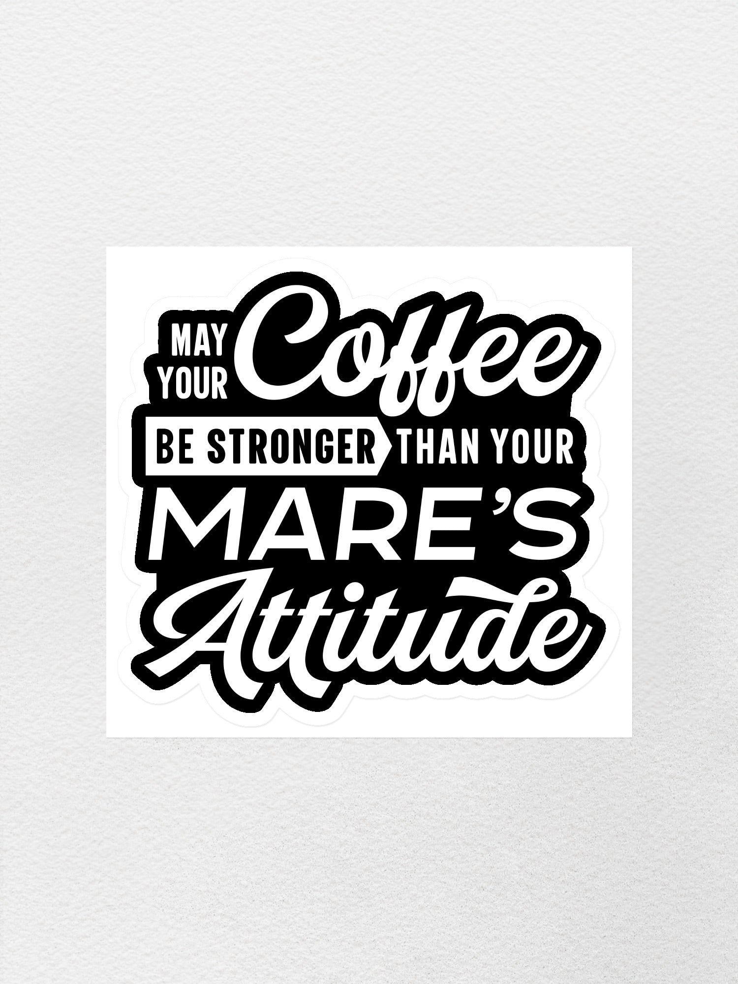 Mare's Attitude Sticker