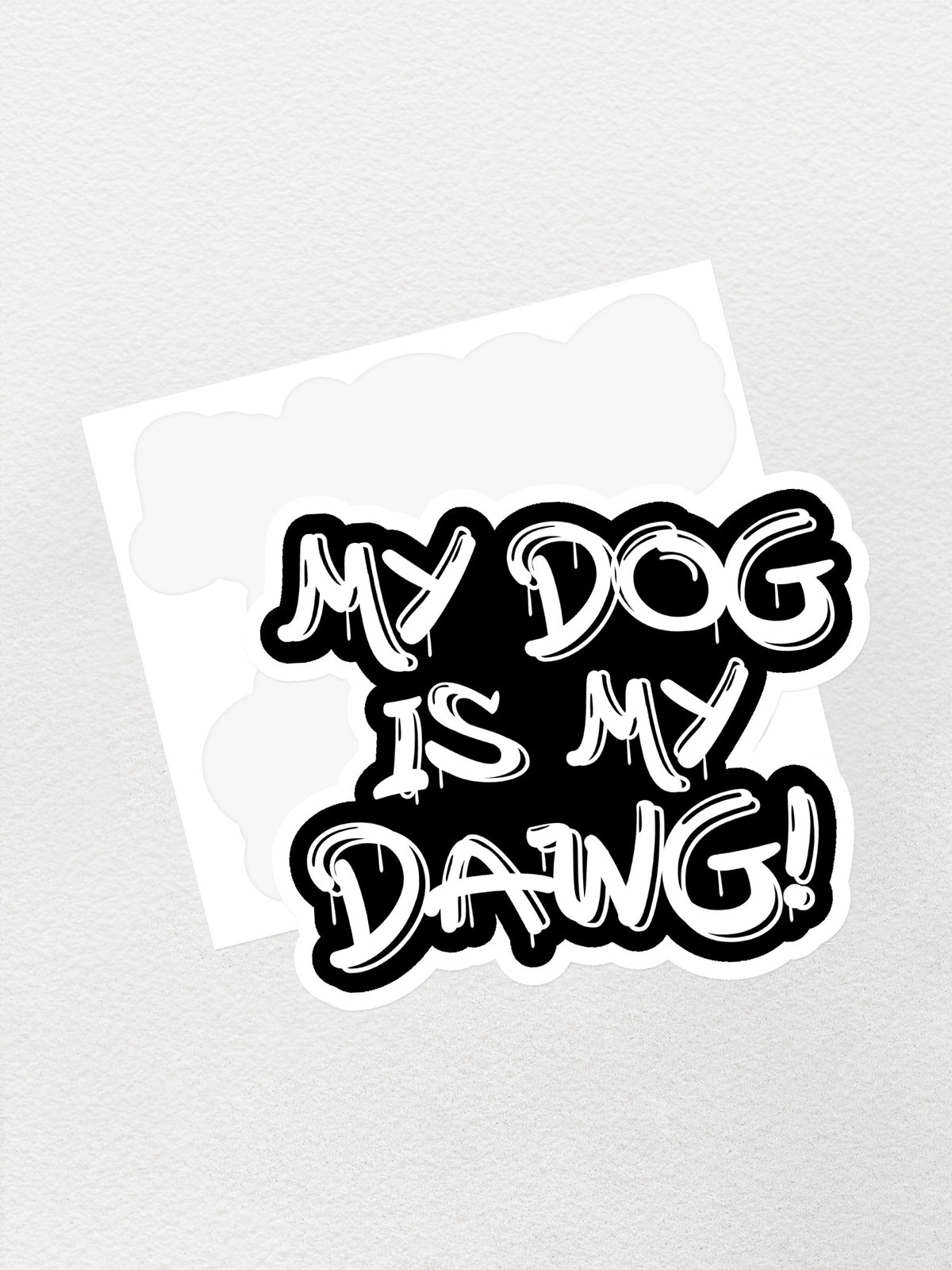 My Dog Is My Dawg! Sticker