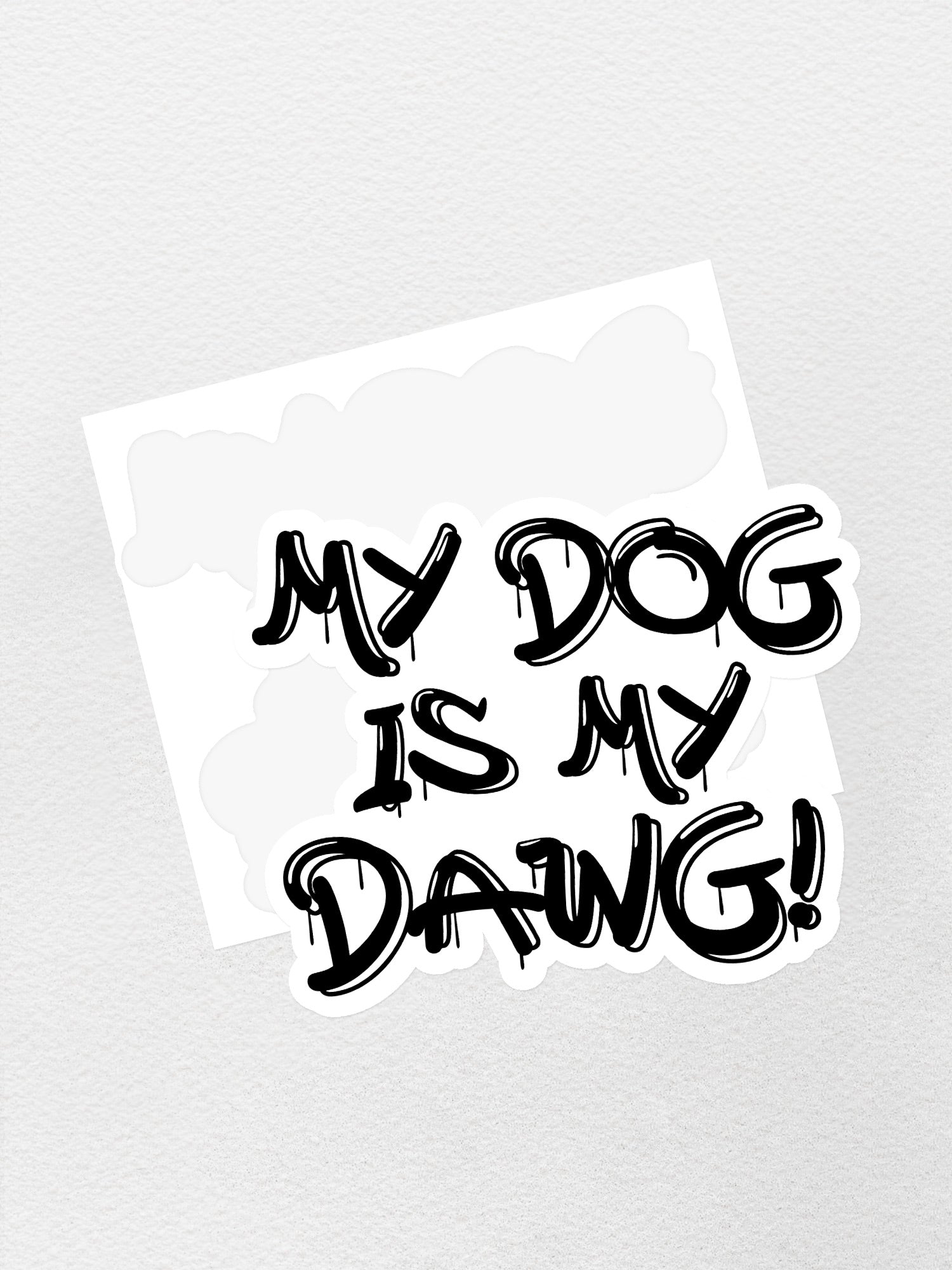My Dog Is My Dawg! Sticker