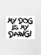 My Dog Is My Dawg! Sticker