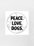 Peace. Love. Dogs. Sticker