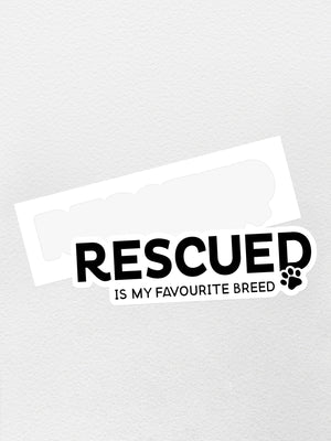 Rescued Is My Favourite Breed Sticker