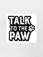 Talk To The Paw Sticker