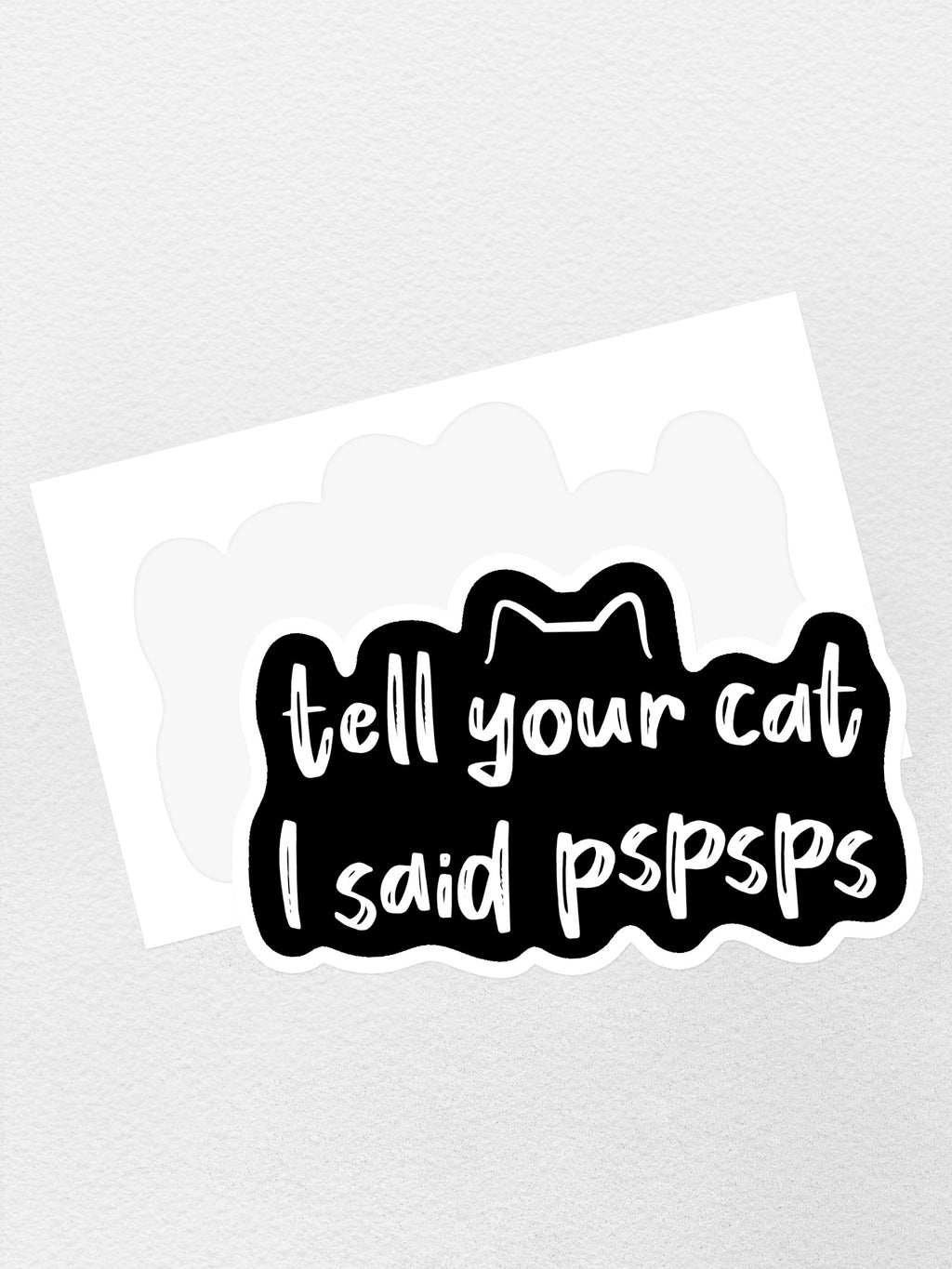 Pspsps Cat Sticker Tell Your Cat I Said pspsps Sticker | Furriends Australia