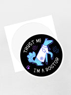 Trust Me I'm A Dogtor Sticker