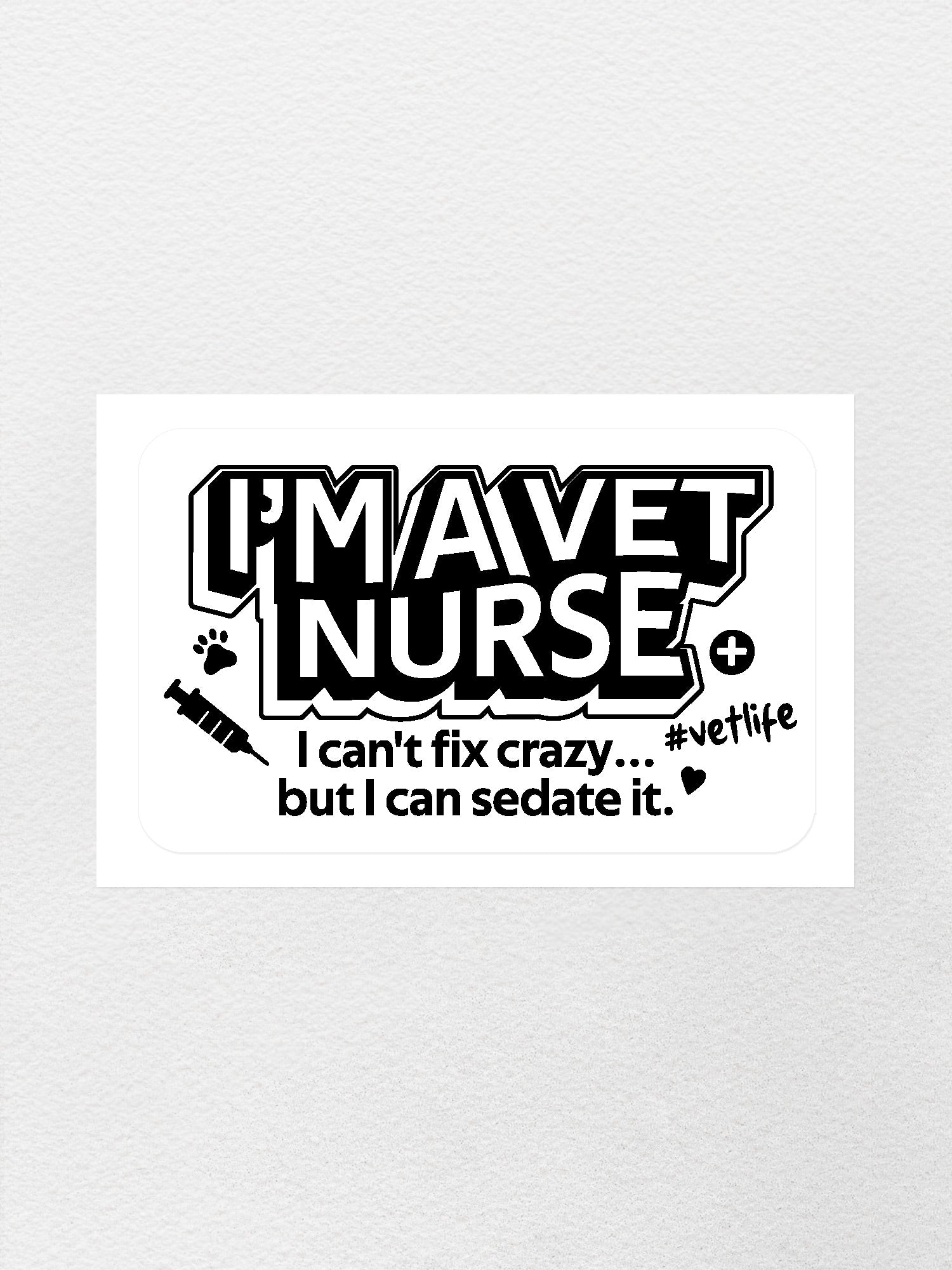 I'm A Vet Nurse Sticker