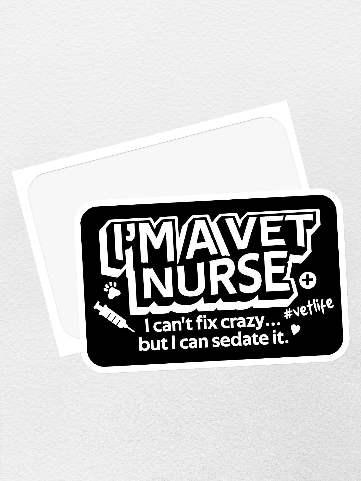 I'm A Vet Nurse Sticker