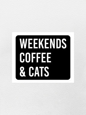 Weekends Coffee & Cats Sticker