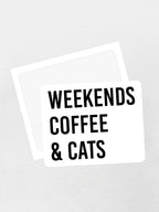 Weekends Coffee & Cats Sticker