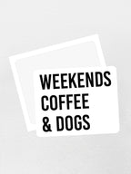 Weekends Coffee & Dogs Sticker