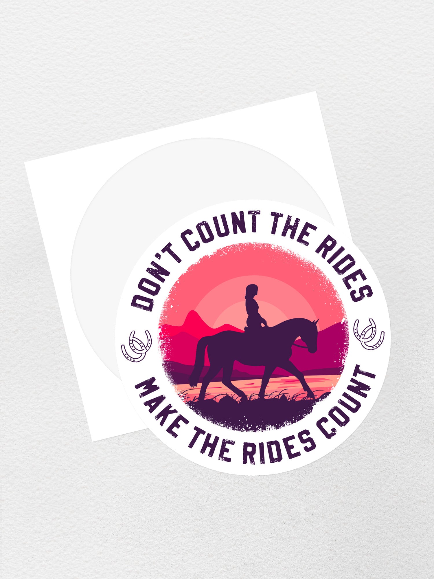 Don't Count The Rides Sticker