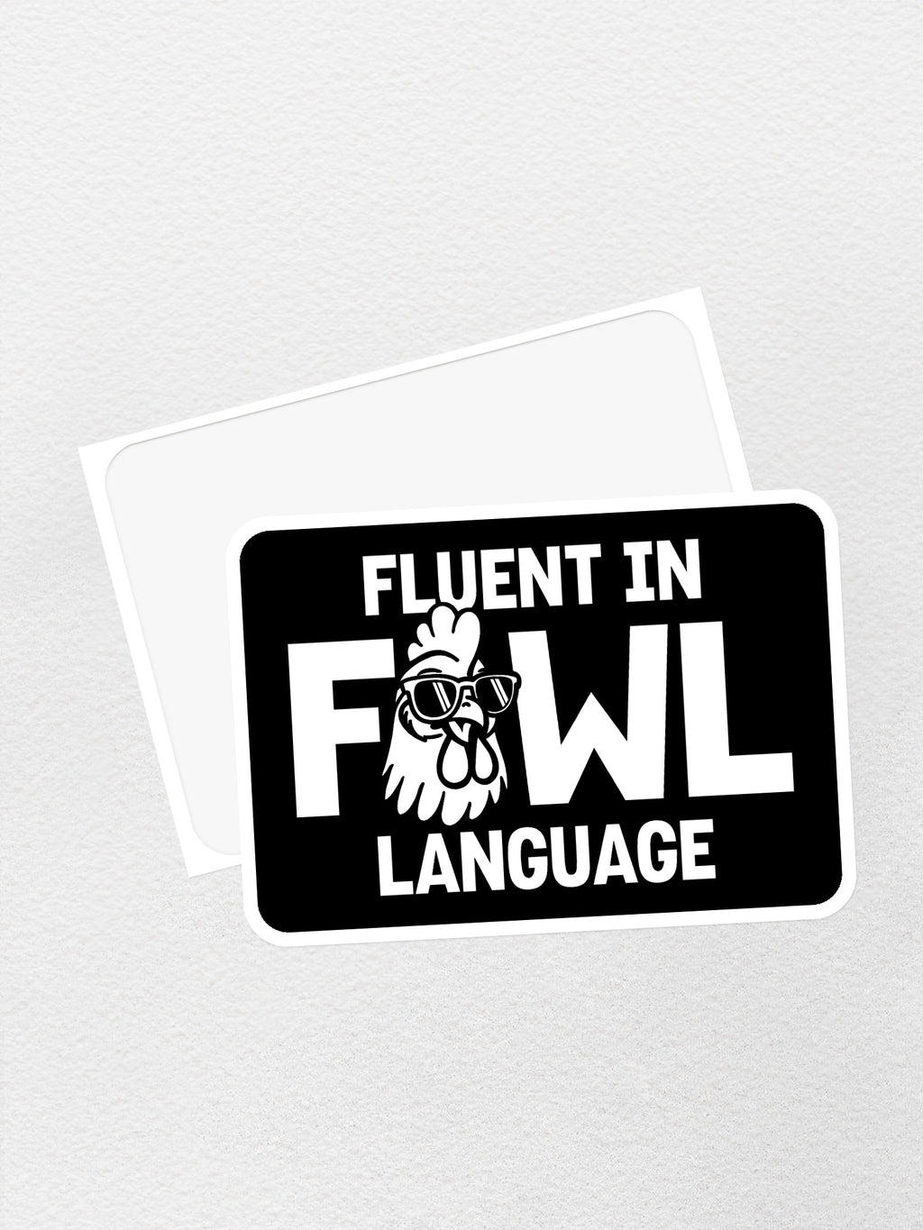 Fluent In Fowl Language Sticker
