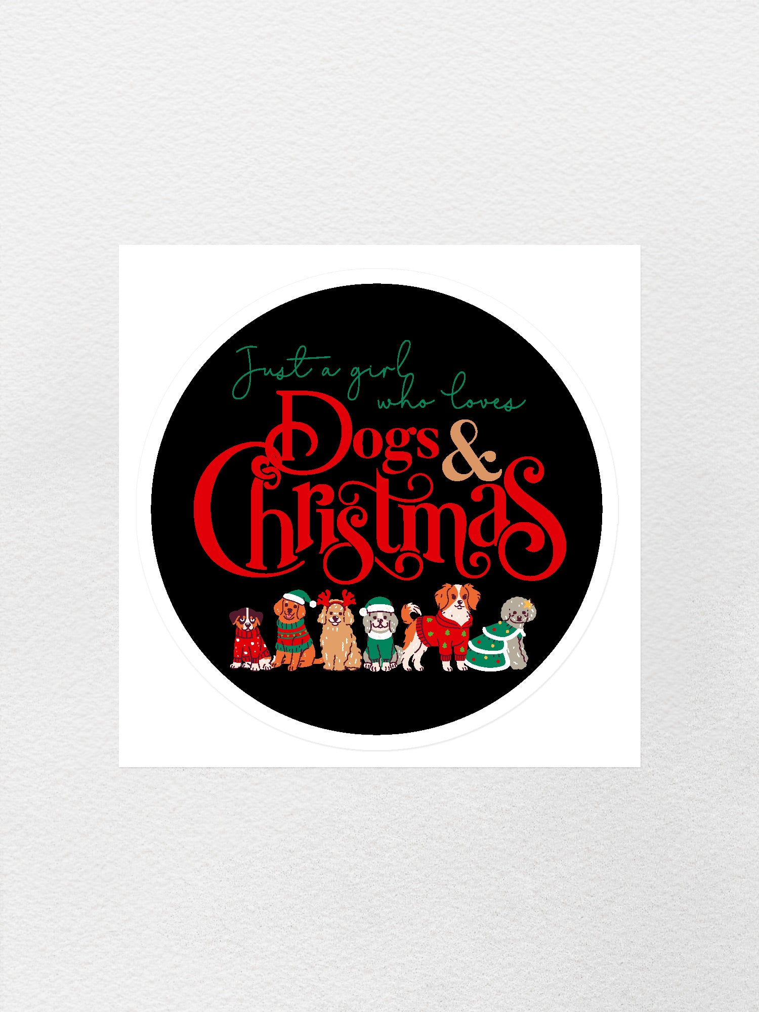 Just A Girl Who Loves Dogs & Christmas Sticker