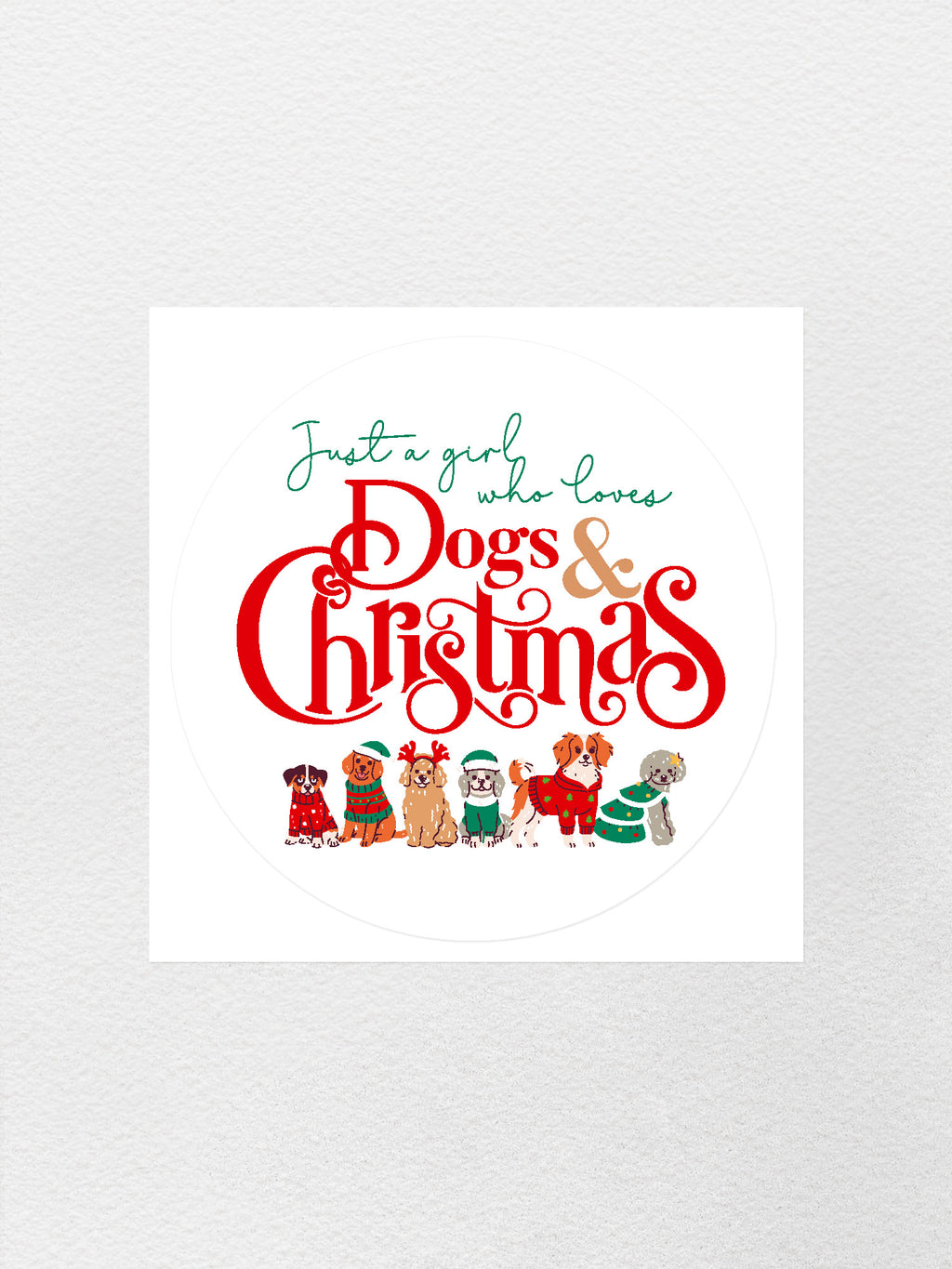 Just A Girl Who Loves Dogs & Christmas Sticker
